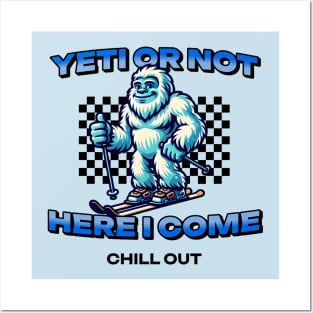 Skiing Yeti or Not Here I Come Posters and Art